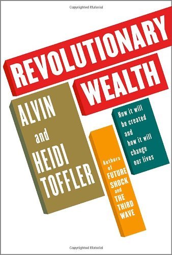 Alvin Toffler/Revolutionary Wealth